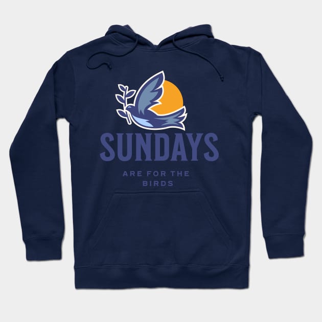 Sundays for the birds Hoodie by Harby